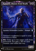 Tymaret, Chosen from Death (LIST-THB-263) - The List: (enchantment, Showcase)